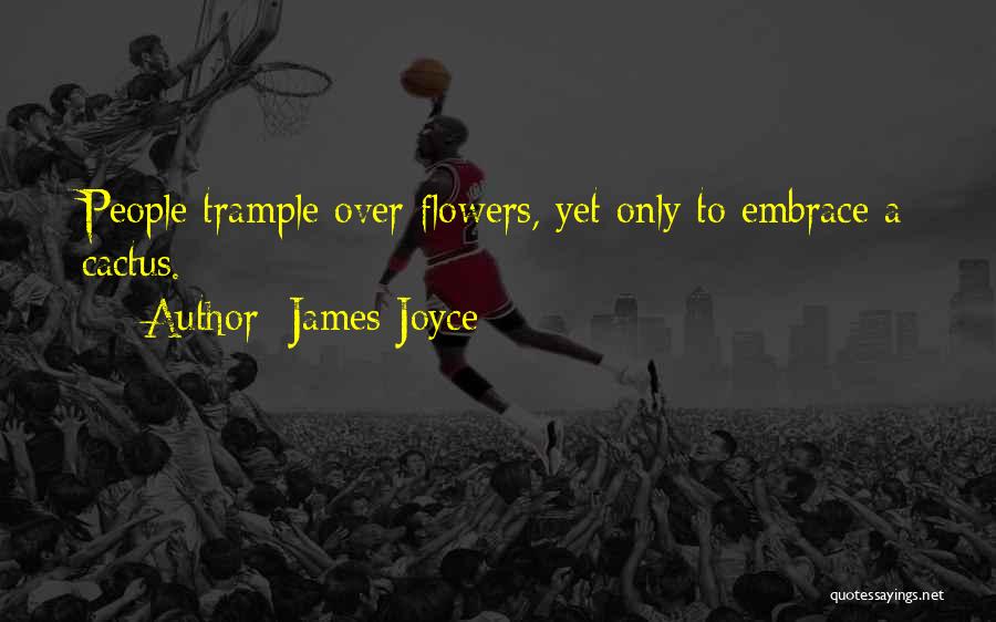 Cactus Flower Quotes By James Joyce