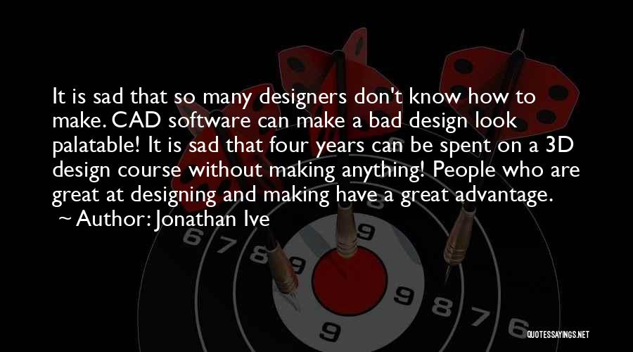 Cad Design Quotes By Jonathan Ive