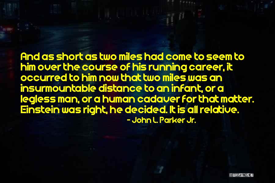 Cadaver Quotes By John L. Parker Jr. Cadaver Quotes By John L. Parker Jr.