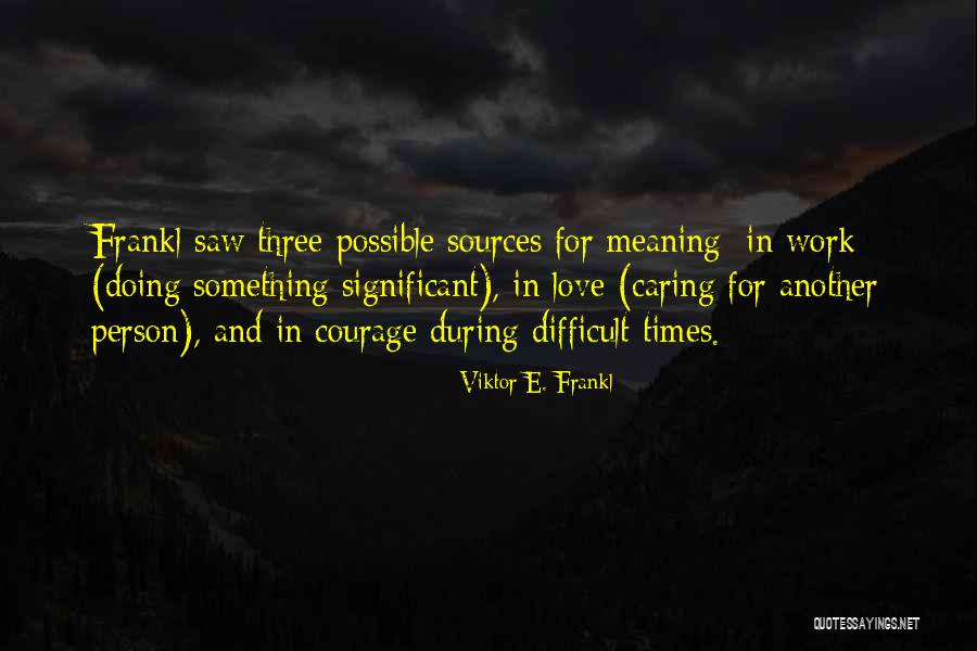 Cadaveres Engusanados Quotes By Viktor E. Frankl Cadaveres Engusanados Quotes By Viktor E. Frankl