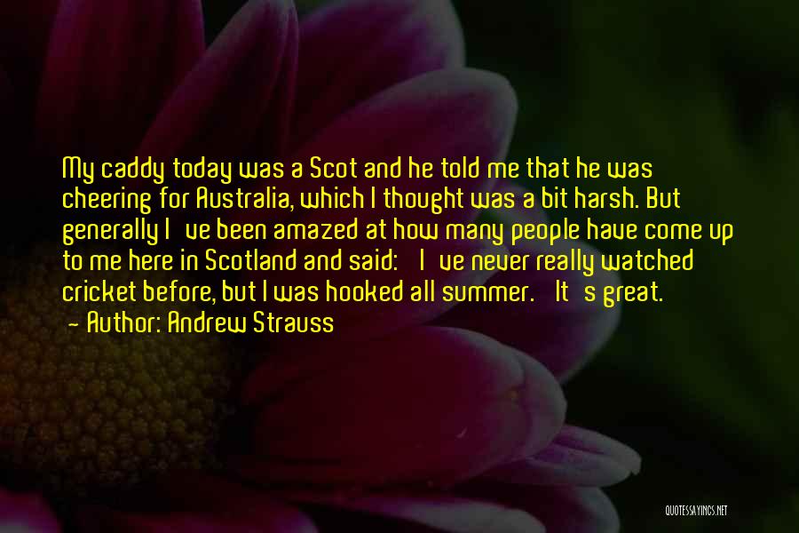 Caddy Quotes By Andrew Strauss