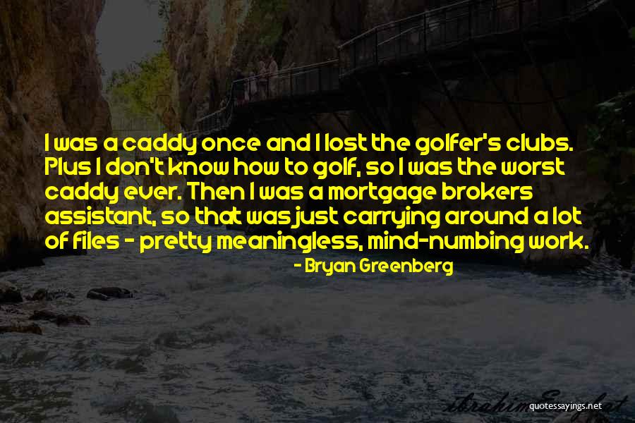 Caddy Quotes By Bryan Greenberg Caddy Quotes By Bryan Greenberg