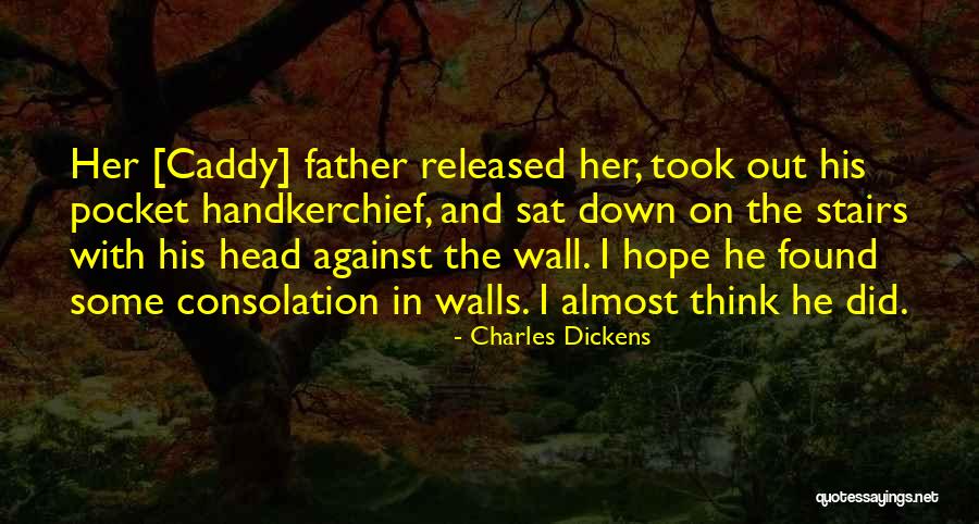 Caddy Quotes By Charles Dickens Caddy Quotes By Charles Dickens