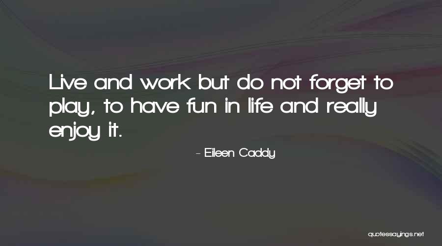 Caddy Quotes By Eileen Caddy Caddy Quotes By Eileen Caddy