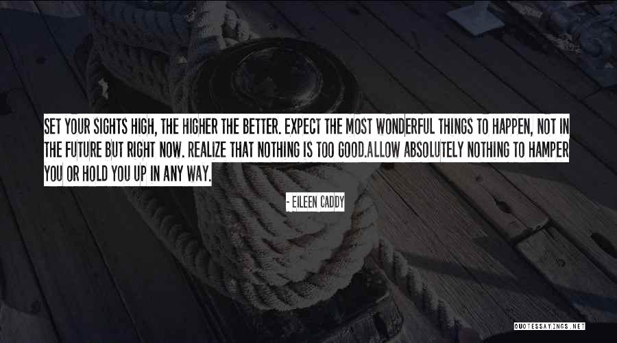 Caddy Quotes By Eileen Caddy Caddy Quotes By Eileen Caddy