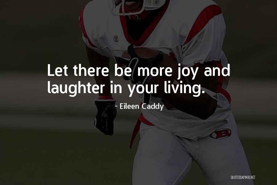 Caddy Quotes By Eileen Caddy Caddy Quotes By Eileen Caddy