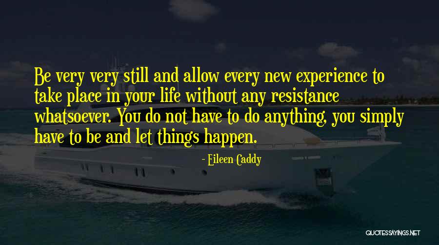 Caddy Quotes By Eileen Caddy Caddy Quotes By Eileen Caddy