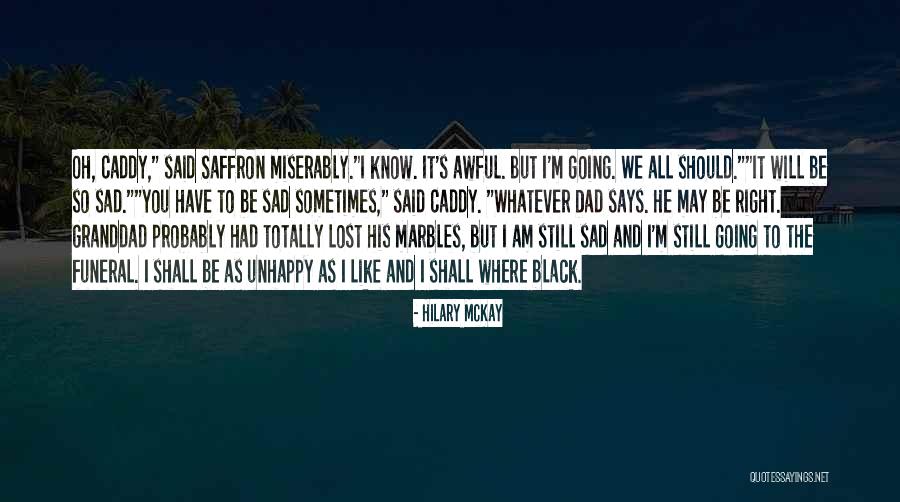 Caddy Quotes By Hilary McKay Caddy Quotes By Hilary McKay