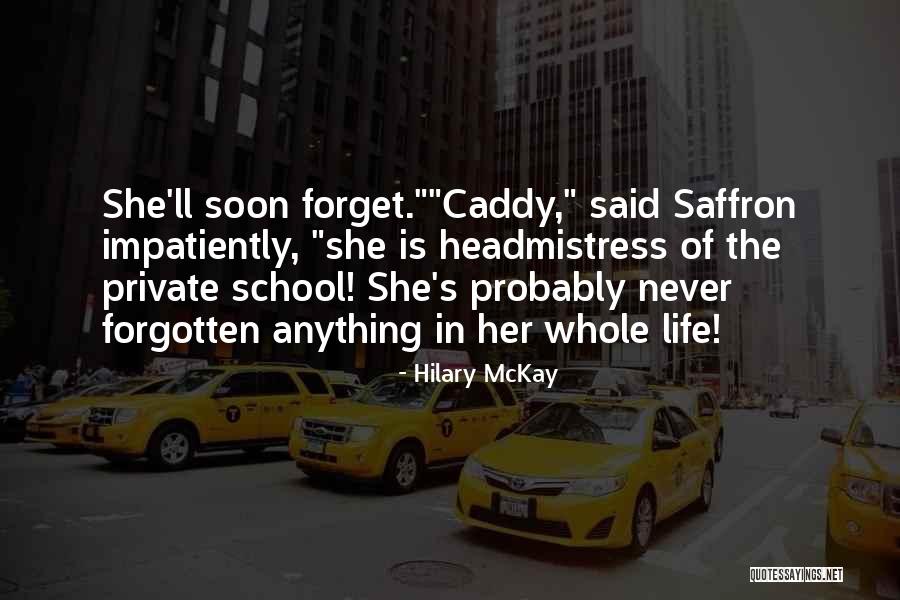 Caddy Quotes By Hilary McKay Caddy Quotes By Hilary McKay