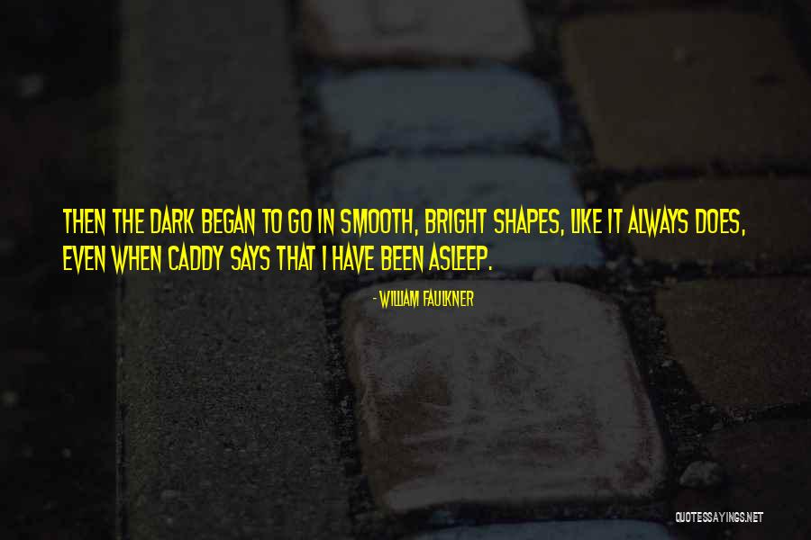 Caddy Quotes By William Faulkner Caddy Quotes By William Faulkner