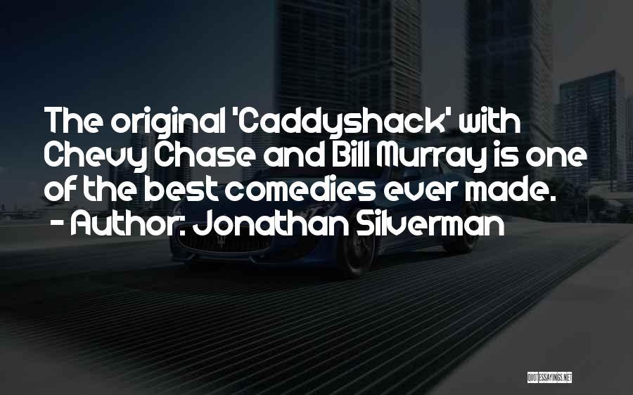 Caddyshack 2 Chevy Chase Quotes By Jonathan Silverman