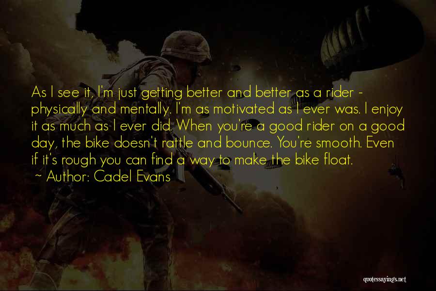 Cadel Quotes By Cadel Evans