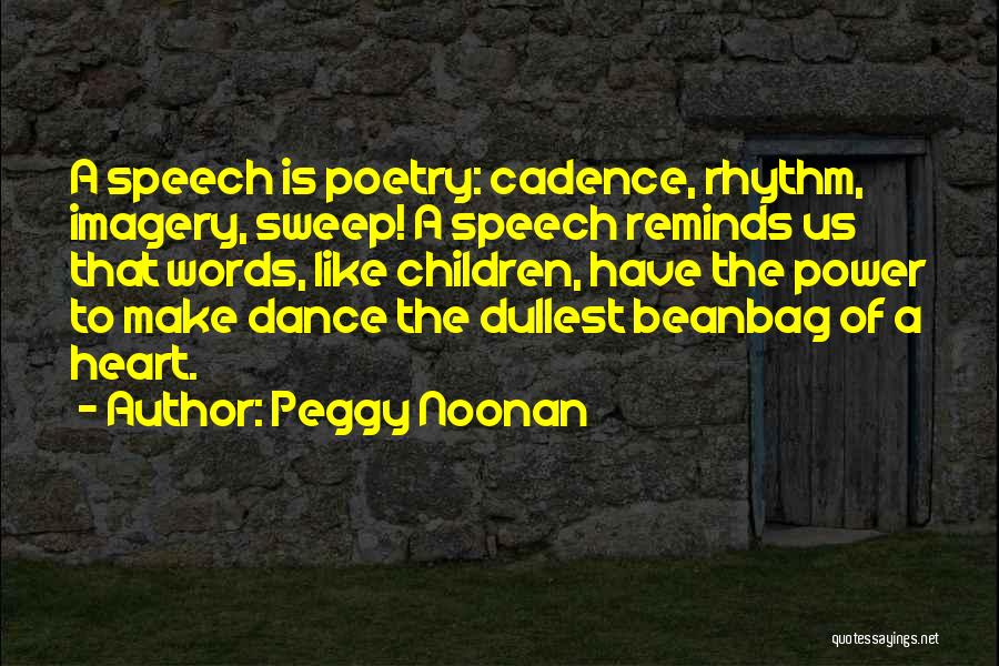 Cadence Quotes By Peggy Noonan