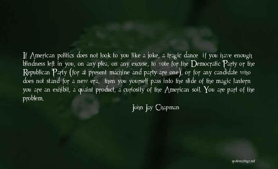 Cadenet Village Quotes By John Jay Chapman Cadenet Village Quotes By John Jay Chapman