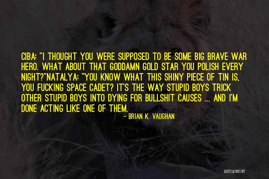 Cadet Quotes By Brian K. Vaughan Cadet Quotes By Brian K. Vaughan