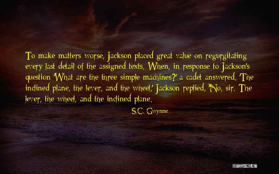 Cadet Quotes By S.C. Gwynne Cadet Quotes By S.C. Gwynne