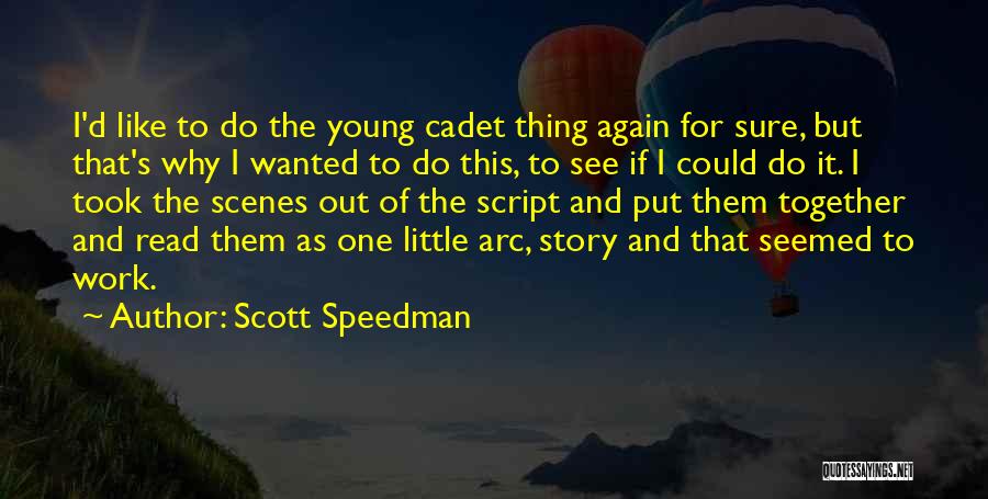 Cadet Quotes By Scott Speedman