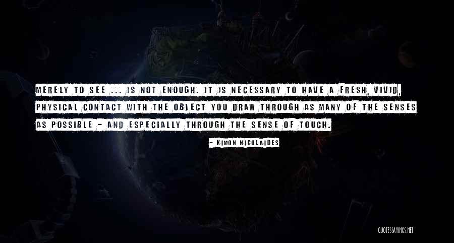 Cadigan Smith Quotes By Kimon Nicolaides Cadigan Smith Quotes By Kimon Nicolaides