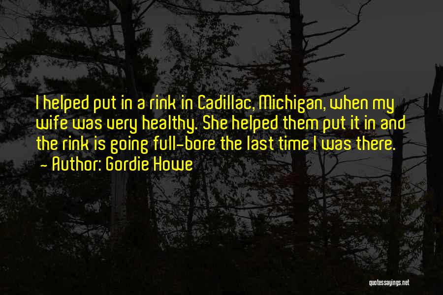 Cadillac Quotes By Gordie Howe