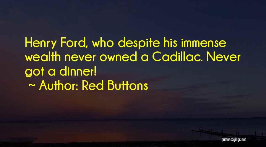Cadillac Quotes By Red Buttons