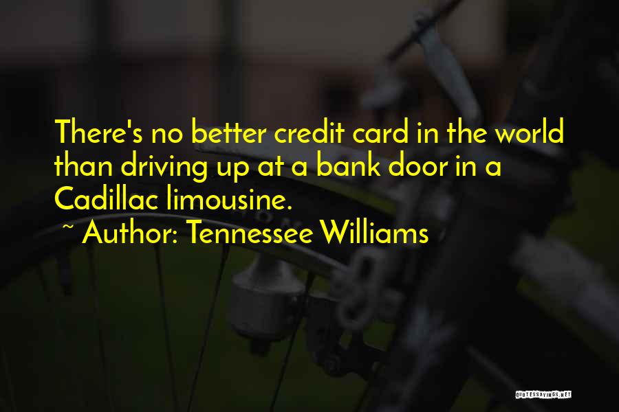 Cadillac Quotes By Tennessee Williams