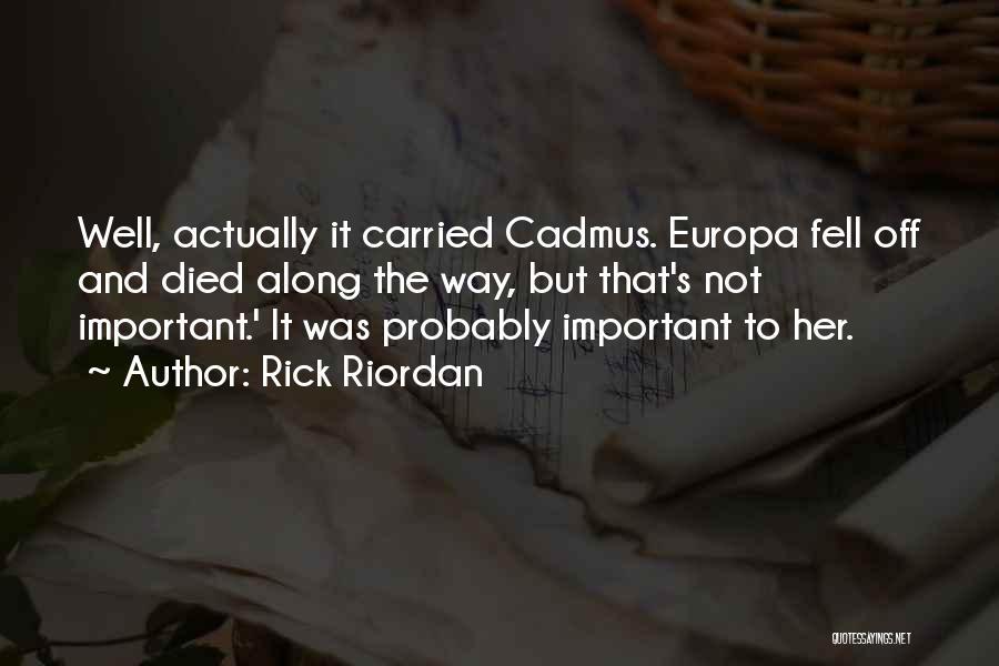 Cadmus Quotes By Rick Riordan