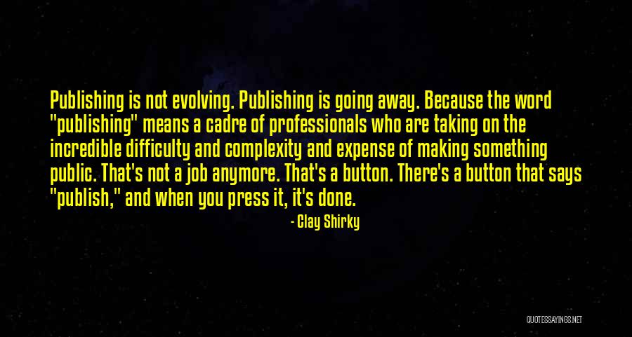 Cadre Quotes By Clay Shirky