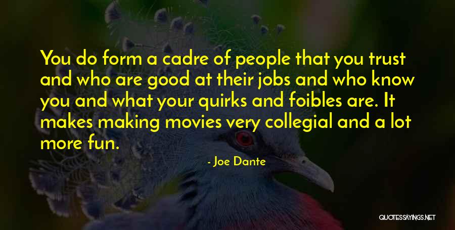 Cadre Quotes By Joe Dante