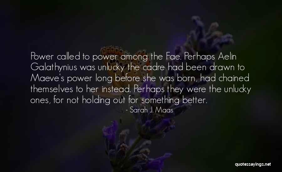 Cadre Quotes By Sarah J. Maas