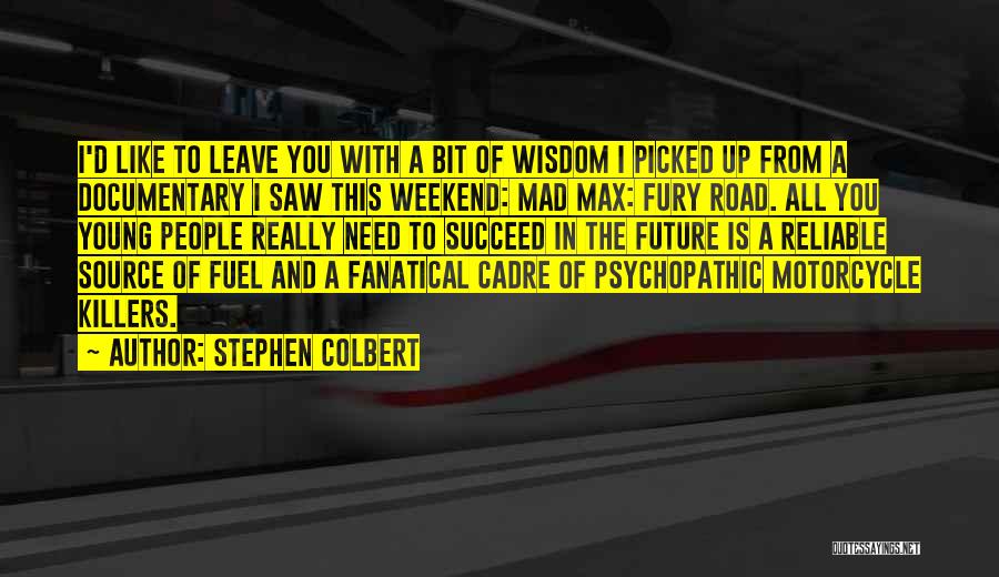 Cadre Quotes By Stephen Colbert