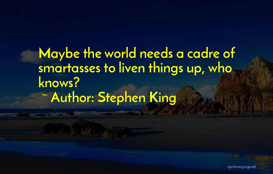 Cadre Quotes By Stephen King