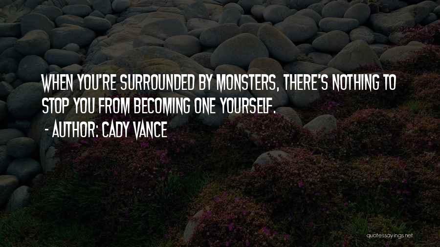 Cady Quotes By Cady Vance