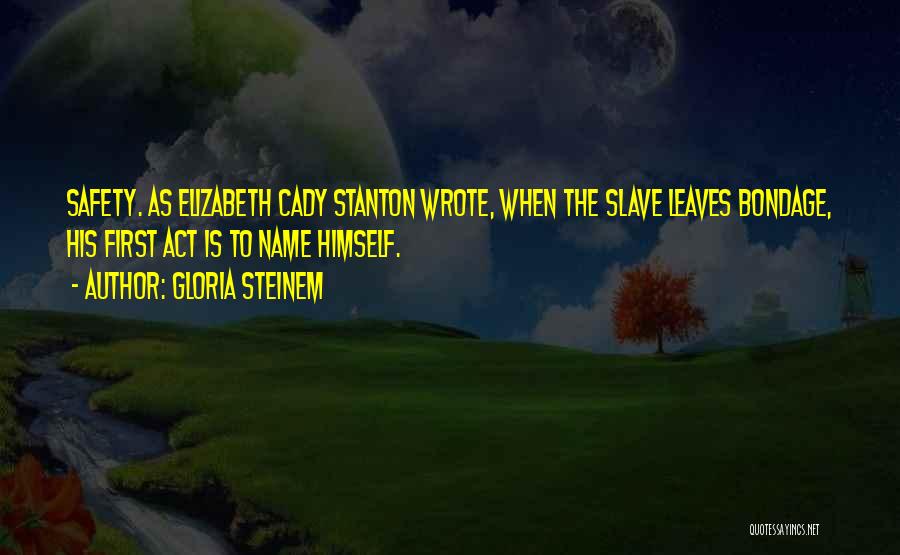 Cady Quotes By Gloria Steinem