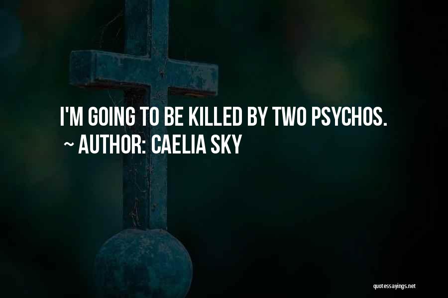 Caelia Sky Quotes 1699376