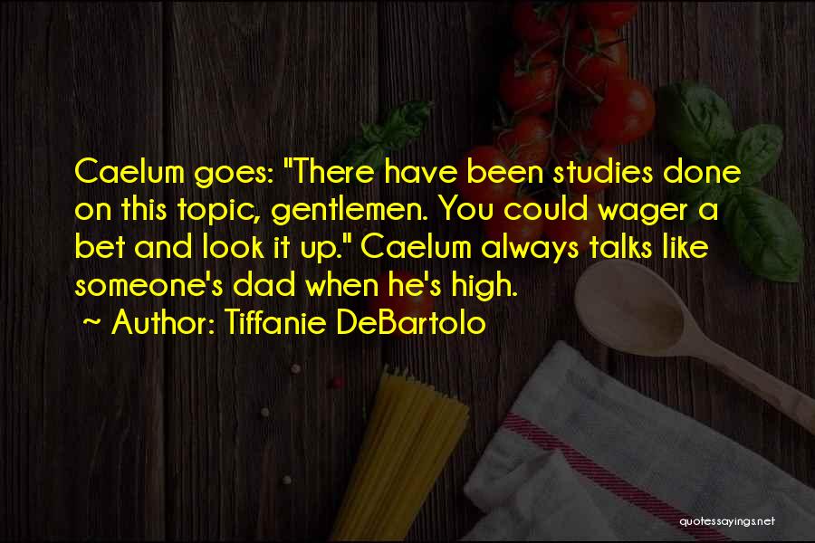 Caelum Quotes By Tiffanie DeBartolo