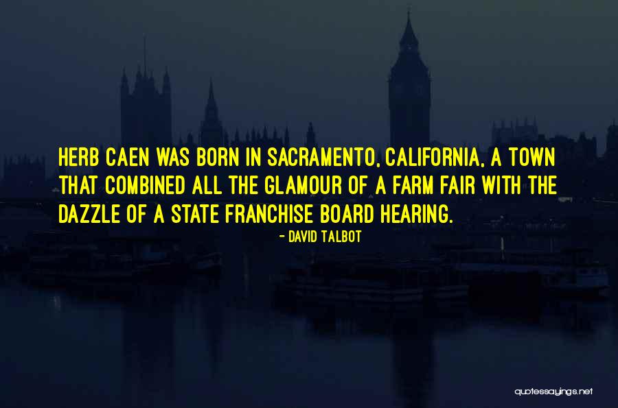 Caen Quotes By David Talbot Caen Quotes By David Talbot