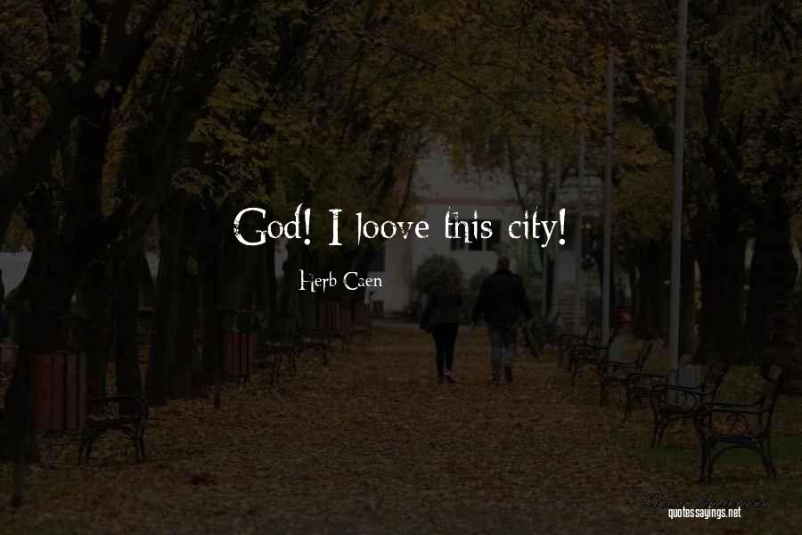 Caen Quotes By Herb Caen Caen Quotes By Herb Caen