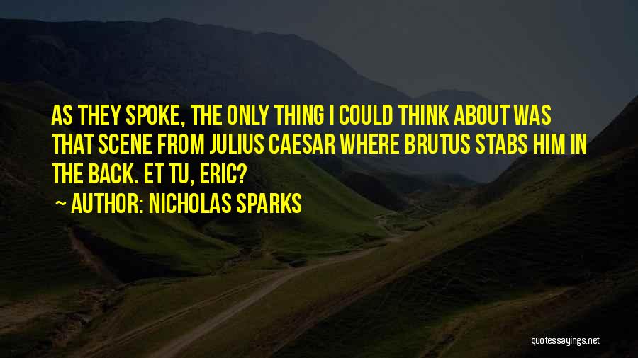 Caesar And Brutus Quotes By Nicholas Sparks