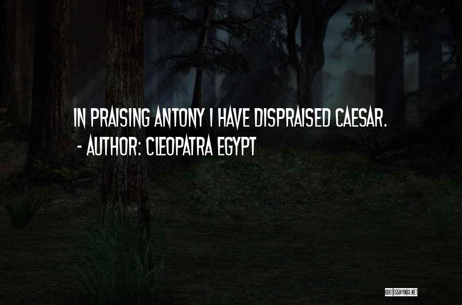 Caesar Antony And Cleopatra Quotes By Cleopatra Egypt