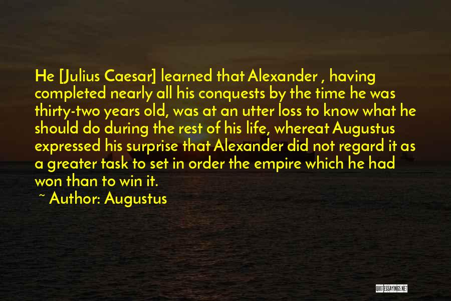 Caesar Augustus Quotes By Augustus