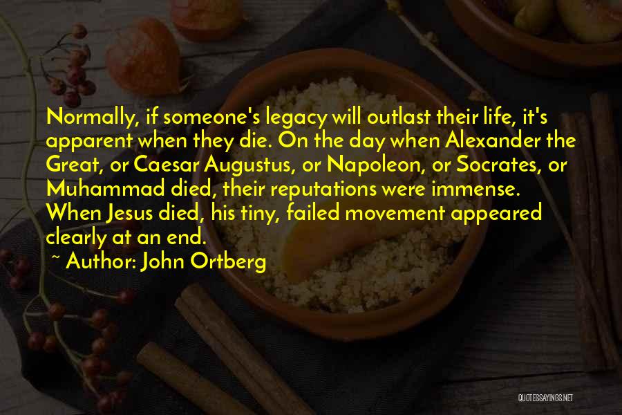 Caesar Augustus Quotes By John Ortberg