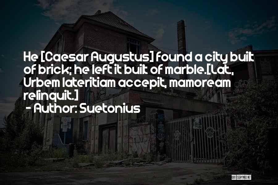 Caesar Augustus Quotes By Suetonius