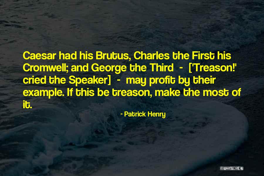 Caesar From Brutus In Julius Caesar Quotes By Patrick Henry Caesar From Brutus In Julius Caesar Quotes By Patrick Henry
