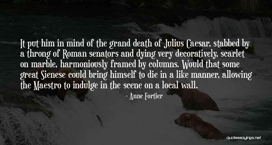 Caesar In Julius Caesar Quotes By Anne Fortier