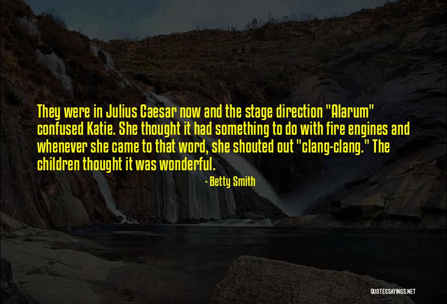 Caesar In Julius Caesar Quotes By Betty Smith