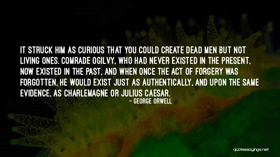 Caesar In Julius Caesar Quotes By George Orwell