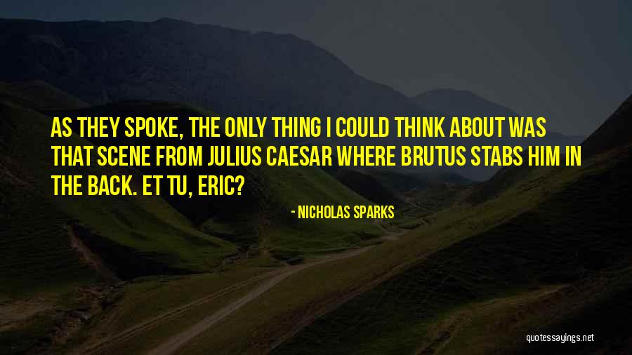 Caesar In Julius Caesar Quotes By Nicholas Sparks