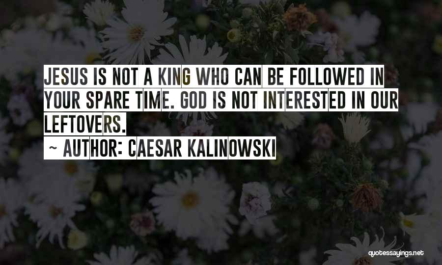 Caesar Kalinowski Quotes 655556