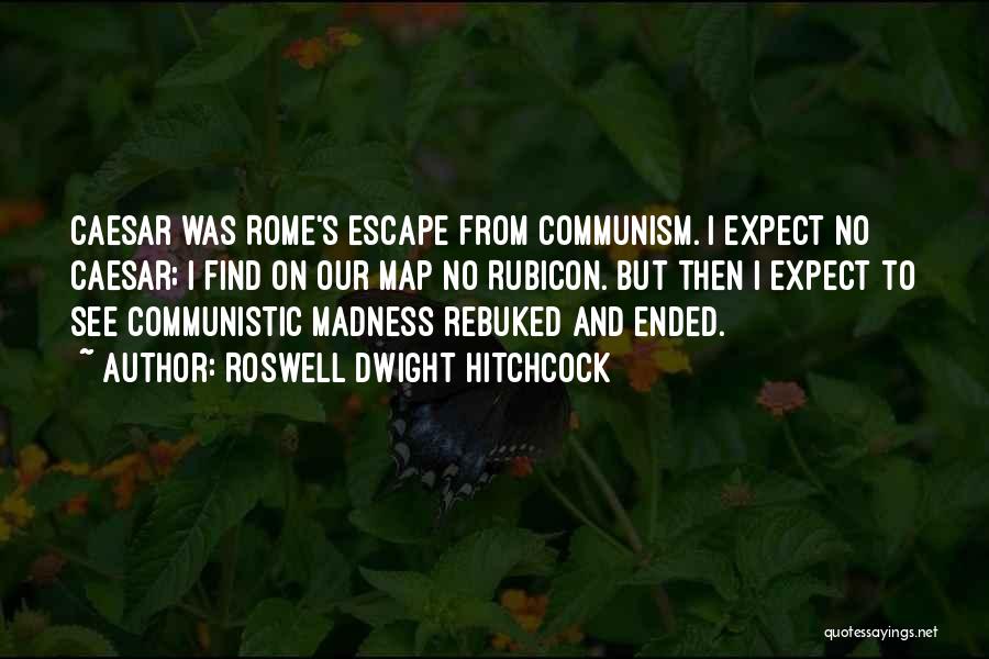 Caesar Quotes By Roswell Dwight Hitchcock