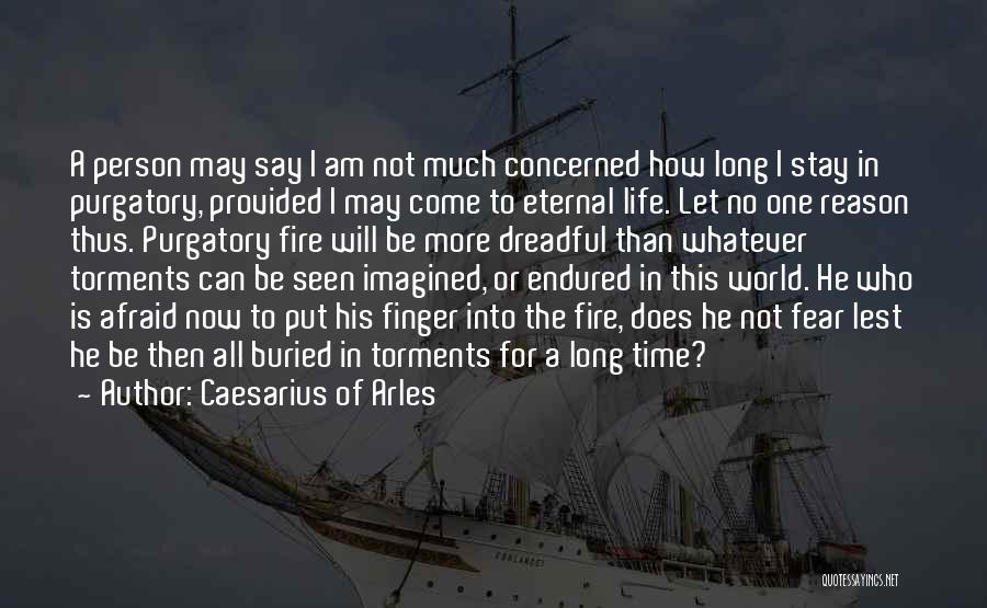 Caesarius Of Arles Quotes 1238218